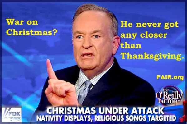 Bill O'Reilly: War on Christmas? He never got any closer than Thankgiving