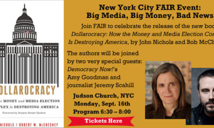 FAIR NYC Event: Dollarocracy–Big Money, Big Media, Bad News