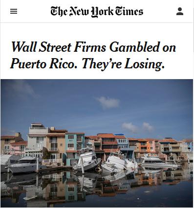 NYT: Wall Street Firms Gambled on Puerto Rico. They’re Losing.
