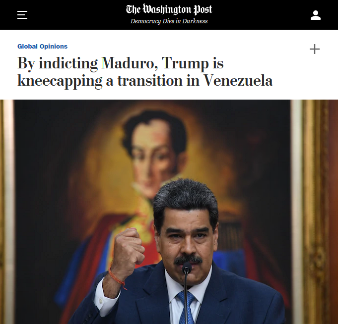 WaPo: By indicting Maduro, Trump is kneecapping a transition in Venezuela