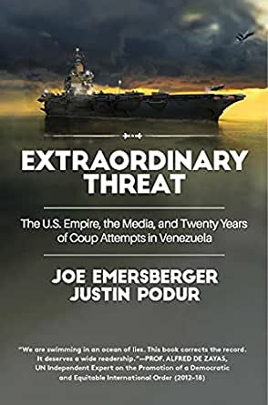 Extraordinary Threat, by Joe Emersberger and Justin Podur