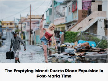 Hemisphere Institute: The Emptying Island: Puerto Rican Expulsion in Post-Maria Time