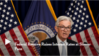 NYT: Federal Reserve Raises Rates at Slower Pace