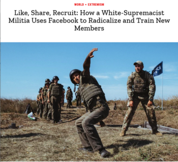 Time: Like, Share, Recruit: How a White-Supremacist Militia Uses Facebook to Radicalize and Train New Members
