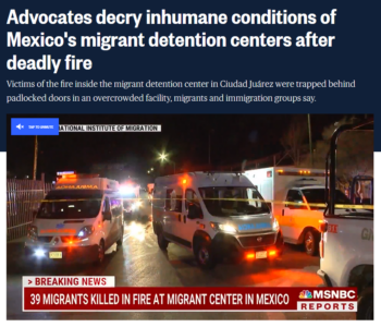 NBC: Advocates decry inhumane conditions of Mexico's migrant detention centers after deadly fire