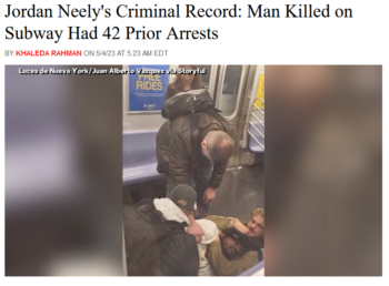 NYT: Jordan Neely's Criminal Record: Man Killed on Subway Had 42 Prior Arrests