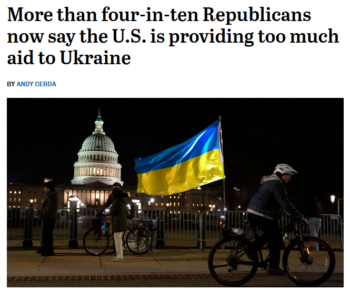 Pew: More than four-in-ten Republicans now say the U.S. is providing too much aid to Ukraine