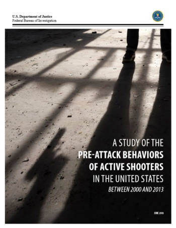 FBI: A Study of the Pre-Attack Behaviors of Active Shooters in the United States