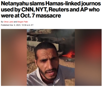 NY Post: Netanyahu slams Hamas-linked journos used by CNN, NYT, Reuters and AP who were at Oct. 7 massacre 