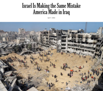 NYT: Israel Is Making the Same Mistake America Made in Iraq