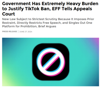 EFF: Government Has Extremely Heavy Burden to Justify TikTok Ban, EFF Tells Appeals Court