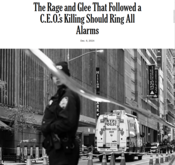 NYT: The Rage and Glee That Followed a C.E.O.’s Killing Should Ring All Alarms