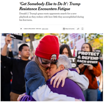 NYT: ‘Get Somebody Else to Do It’: Trump Resistance Encounters Fatigue