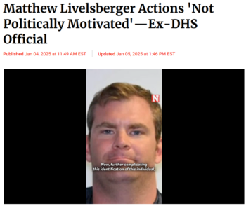 Newsweek: Matthew Livelsberger Actions 'Not Politically Motivated'—Ex-DHS Official