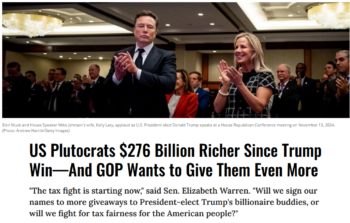 Common Dreams: US Plutocrats $276 Billion Richer Since Trump Win—And GOP Wants to Give Them Even More 