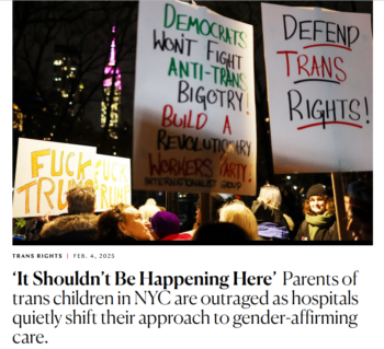 Cut: ‘It Shouldn’t Be Happening Here’ Parents of trans children in NYC are outraged as hospitals quietly shift their approach to gender-affirming care.