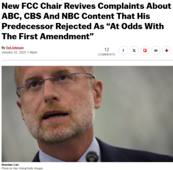 Deadline: New FCC Chair Revives Complaints About ABC, CBS And NBC Content That His Predecessor Rejected As “At Odds With The First Amendment”