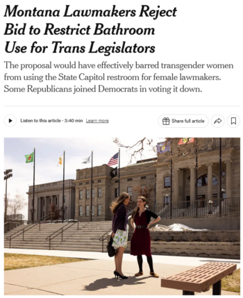 NYT: Montana Lawmakers Reject Bid to Restrict Bathroom Use for Trans Legislators