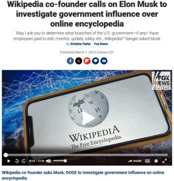 Fox News: Media Wikipedia co-founder calls on Elon Musk to investigate government influence over online encyclopedia