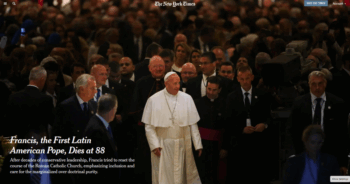 NYT: Francis, the First Latin American Pope, Dies at 88