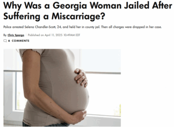 People: Why Was a Georgia Woman Jailed After Suffering a Miscarriage?
