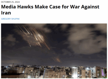 FAIR.org: Media Hawks Make Case for War Against Iran