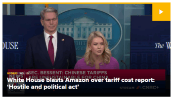 CNBC: White House Blasts Amazon Over Tariff Cost Report: 'Hostile and Political Act'