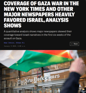 Intercept: Coverage of Gaza War in the New York Times and Other Major Newspapers Heavily Favored Israel, Analysis Shows