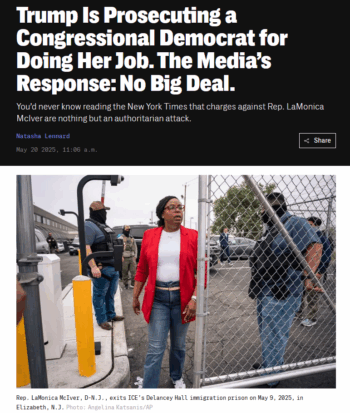 Intercept: Trump Is Prosecuting a Congressional Democrat for Doing Her Job. The Media’s Response: No Big Deal.