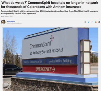 Summit Daily: ‘What do we do?’ CommonSpirit hospitals no longer in-network for thousands of Coloradans with Anthem insurance