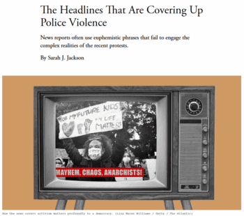 Atlantic: The Headlines That Are Covering Up Police Violence