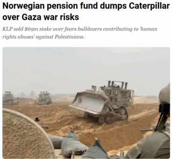 Al Jazeera: Norwegian pension fund dumps Caterpillar over Gaza war risks