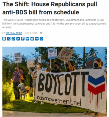 Mondoweiss: The Shift: House Republicans pull anti-BDS bill from schedule
