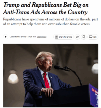 NYT: Trump and Republicans Bet Big on Anti-Trans Ads Across the Country