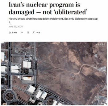WaPo: Iran’s nuclear program is damaged — not ‘obliterated’