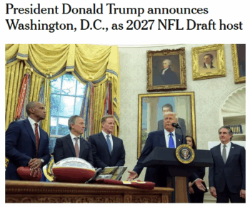 Athletic: President Donald Trump announces Washington, D.C., as 2027 NFL Draft host