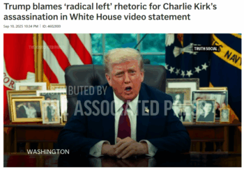 AP: Trump blames ‘radical left’ rhetoric for Charlie Kirk’s assassination in White House video statement 