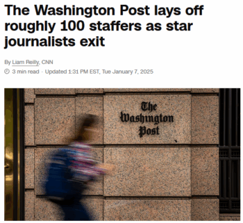CNN: The Washington Post lays off roughly 100 staffers as star journalists exit 