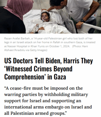 Common Dreams: US Doctors Tell Biden, Harris They ‘Witnessed Crimes Beyond Comprehension’ in Gaza 