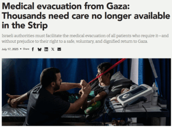 MSF: Medical evacuation from Gaza: Thousands need care no longer available in the Strip 