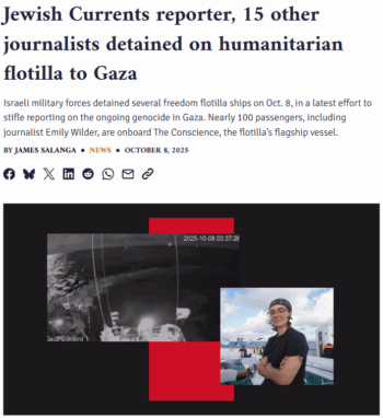 Objective: Jewish Currents reporter, 15 other journalists detained on humanitarian flotilla to Gaza
