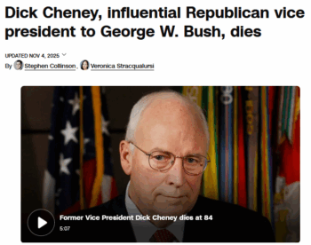 CNN: Dick Cheney, influential Republican vice president to George W. Bush, dies 