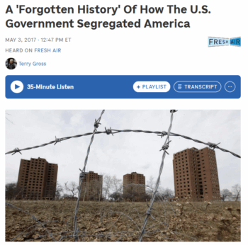 Fresh Air: A 'Forgotten History' Of How The U.S. Government Segregated America