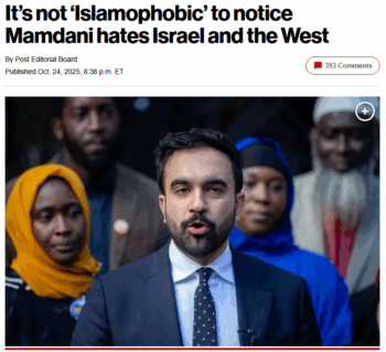 NY Post: It’s not ‘Islamophobic’ to notice Mamdani hates Israel and the West 