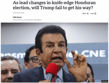 BBC: “As Lead Changes in Knife-Edge Honduran Election, Will Trump Fail to Get His Way?”