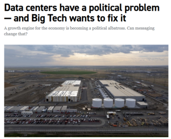 Politico: Data centers have a political problem — and Big Tech wants to fix it