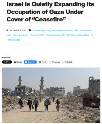 ScheerPost: Israel Is Quietly Expanding Its Occupation of Gaza Under Cover of “Ceasefire” 