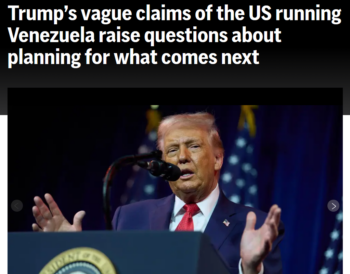 AP: Trump’s vague claims of the US running Venezuela raise questions about planning for what comes next