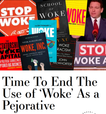 Current Affairs: Time To End The Use of ‘Woke’ As a Pejorative