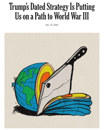 New York Times: Trump’s Dated Strategy Is Putting Us on a Path to World War III